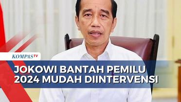 Jokowi Tegaskan Pemilu 2024 Transparan, Tak Ada Intervensi!