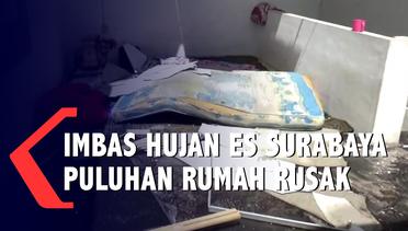 Imbas Hujan Es Surabaya Puluhan Rumah Rusak