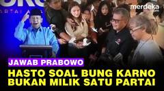 Hasto Jawab Ucapan Prabowo: PDIP Paling Konsisten Jabarkan Pemikiran Bung Karno!