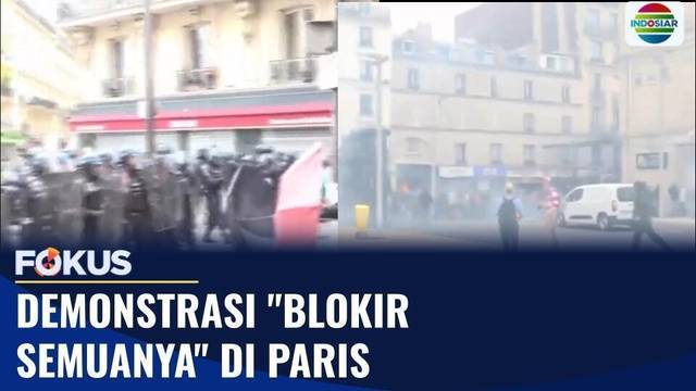 Situasi Mencekam di Paris, Demo ?Blokir Semuanya? Berujung Kerusuhan | Fokus