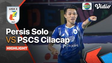 Full Highlights - Persis Solo VS PSCS Cilacap | Liga 2 2021