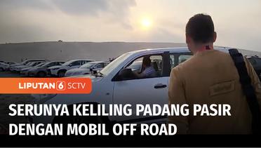 Jeda Pertandingan Piala Dunia, Yuk Jajal Off Road di Padang Pasir! | Liputan 6
