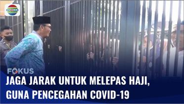 Cegah Penularan Covid-19, Jemaah Calon Haji Dilarang Bersentuhan dengan Pengantar | Fokus