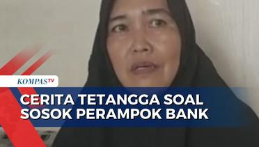 Begini Cerita Tetangga Soal Sosok Heri Perampok Bank di Lampung