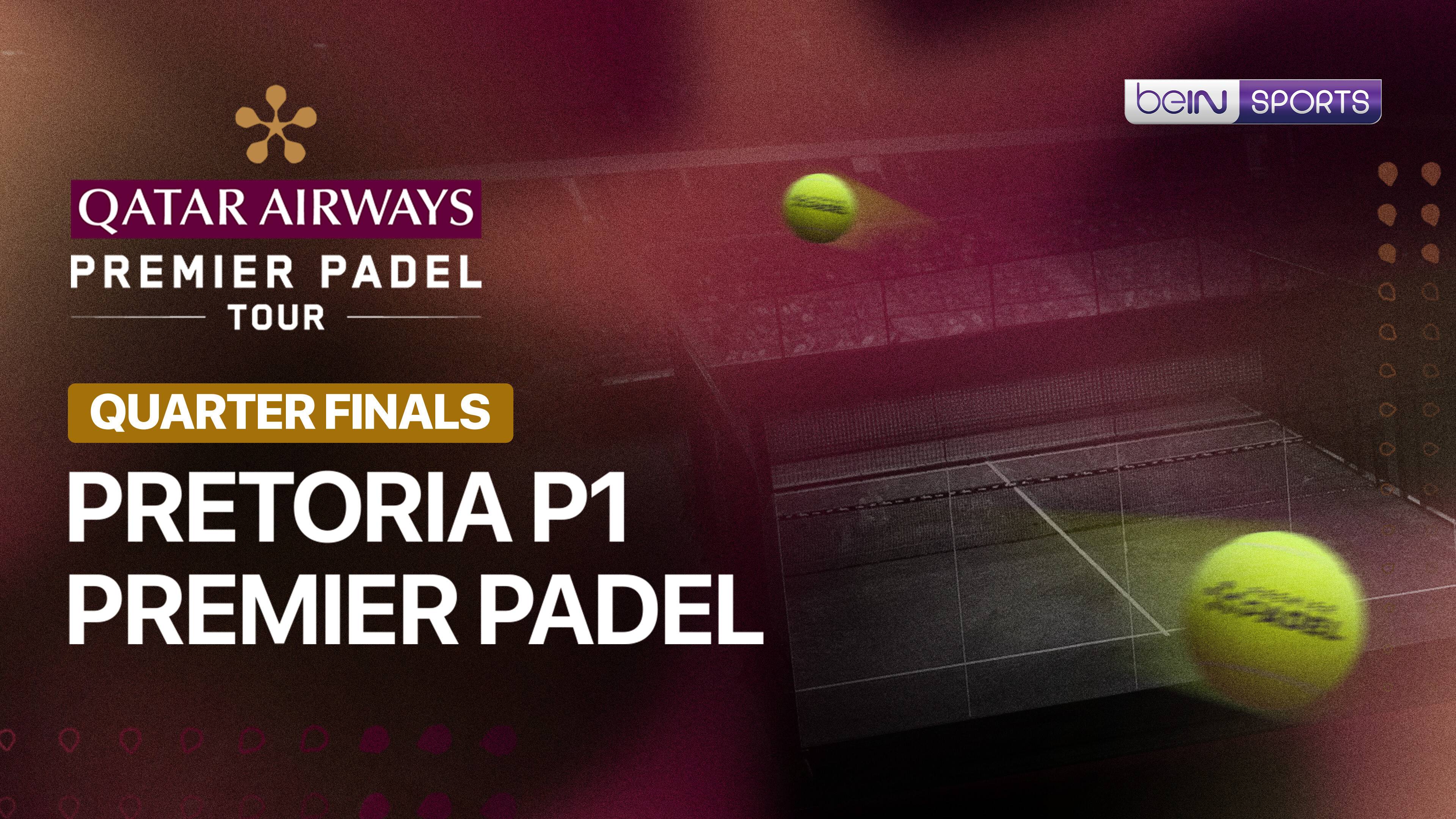 Pretoria P1 Premier Padel - Quarterfinals