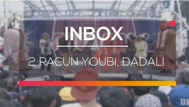 Inbox - 2 Racun Youbi, Dadali