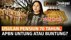 Usulan Batas Usia Pensiun ASN 70 Tahun. Negara Untung atau Buntung? | Diskusi
