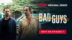 Bad Guys - Vidio Original Series | Next On Episode 7