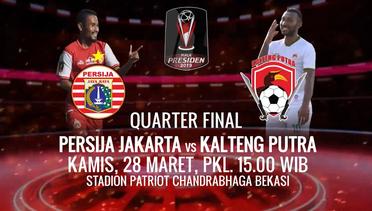 QUARTER FINAL PIALA PRESIDEN 2019! Persija Jakarta vs Kalteng Putra - 28 Maret 2019