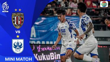 Bali United FC VS PSIS Semarang  - Mini Match | BRI Liga 1 2024/25