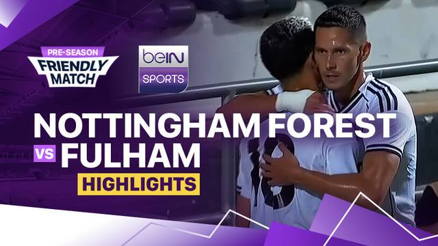 Nottingham Forest vs Fulham - Highlight | Pre-season Friendly Match 2025