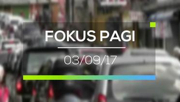 Fokus Pagi - 03/09/17