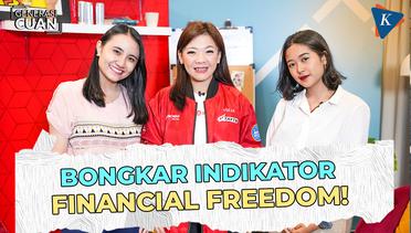 "Financial Freedom", Nyata atau Fatamorgana? | Generasi Cuan Eps. 24 Part 2