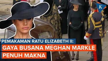 Gaya Busana Meghan Markle yang Penuh Makna Saat Pemakaman Ratu Elizabeth II