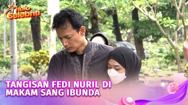Tangisan Fedi Nuril Di Makam Sang Ibunda | Halo Selebriti