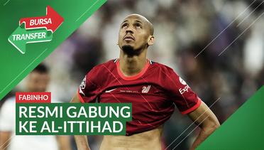 Bursa Transfer: Fabinho Susul Karim Benzema dan N'golo Kante ke Al-Ittihad
