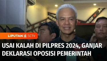 Setelah Kalah di Pilpres 2024, Ganjar Pranowo Deklarasikan Jadi Oposisi dalam Pemerintah | Liputan 6