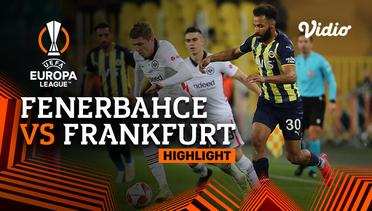 Highlight - Fenerbahce vs Eintracht Frankfurt | UEFA Europa League 2021/2022
