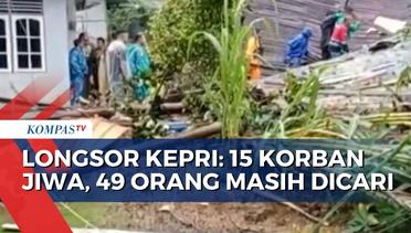 [LIVE] BPBD Kepulauan Riau Catat 15 Korban Jiwa & 49 Orang Hilang Akibat Tanah Longsor Pulau Serasan
