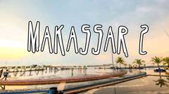 [INDONESIA TRAVEL SERIES] Jalan2Men Season 3 - Makassar - Episode 2 (Part 2)
