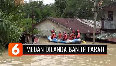 Medan Dilanda Banjir Terparah Selama 3 Tahun Terakhir, Warga Terjebak di Atap Rumah | Liputan 6