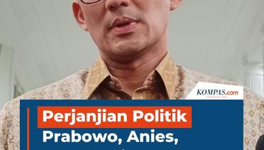 Perjanjian Politik Prabowo, Anies, dan Sandiaga Uno