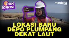 Area Reklamasi ini Lokasi Baru Depo Pertamina Pengganti Plumpang - CEK LOKASI