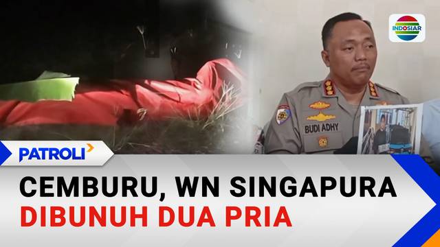 Cemburu, WN Singapura Dibunuh Dua Pria | Patroli