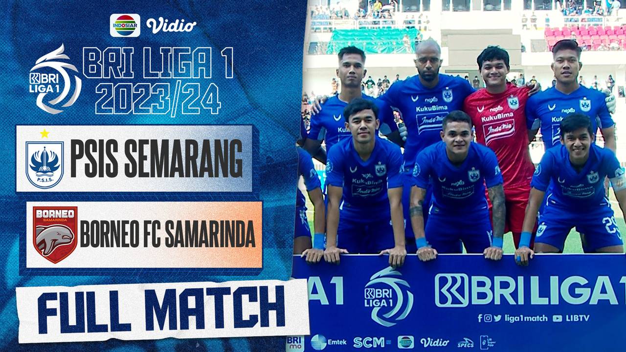 Full Match PSIS Semarang vs Borneo Samarinda FC BRI Liga 1 2023/24
