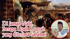 Upah Ruqyah di Jaman Nabi, Ustadz Abdul Somad Lc.MA