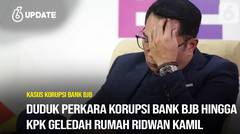 Liputan6 Update: Duduk Perkara Korupsi Bank BJB, Ridwan Kamil Saksi Kunci?