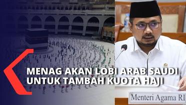 Sambil Lobi Arab Saudi, Menag Yaqut Minta Indonesia Maksimalkan Kuota Haji yang Tersedia
