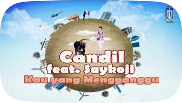 Candil Feat. Igor Saykoji - Kau Yang Mengganggu (Official Video) 