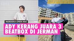 Ady Kerang Ceritakan Struggle Menjadi Juara 3 di German Beatbox Championship 2024