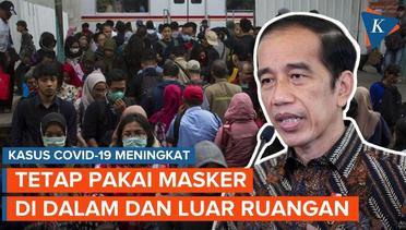 Covid-19 Belum Usai, Jokowi Ingatkan Masyarakat Tetap Pakai Masker