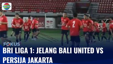 BRI Liga 1: Bali United vs Persija Jakarta, Serdadu Tridatu Jaga Peluang ke Championship | Fokus