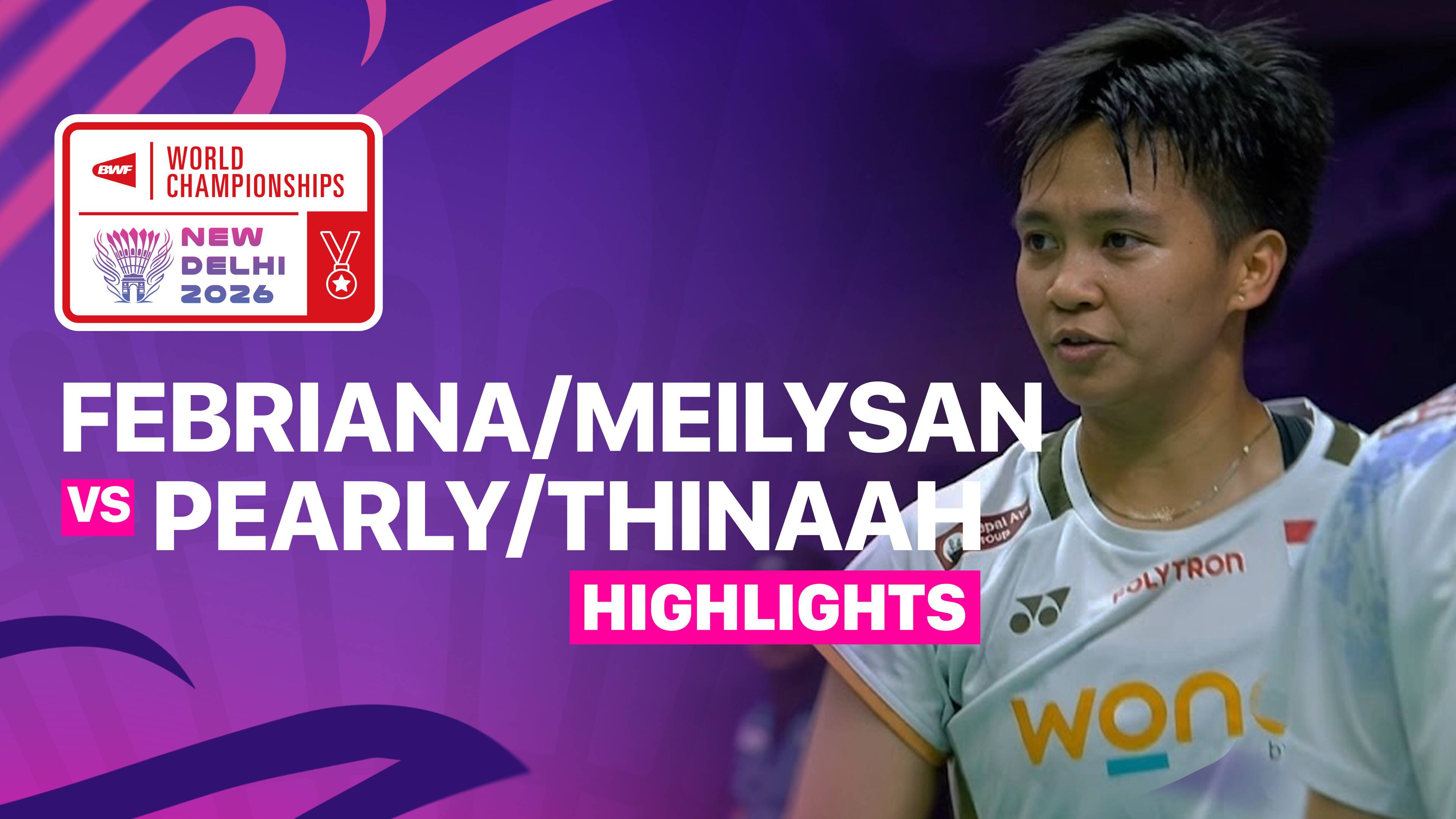 Febriana Dwipuji Kusuma/Meilysa Trias Puspitasari (INA) vs Pearly Tan/Thinaah Muralitharan (MAS) - Women's Doubles Round of 16 | BWF World Championships 2026