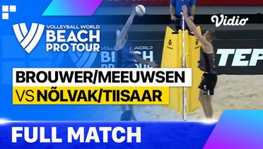Full Match | Brouwer/Meeuwsen (NLD) vs Nolvak/Tiisaar (EST) | Beach Pro Tour - Tepic Elite16, Mexico 2023