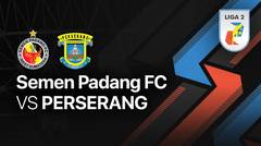 Full Match - Semen Padang FC vs PERSERANG | Liga 2 2022/23