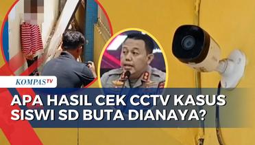 Polisi Cek CCTV, Penyelidikan Kasus Siswi SD Buta Karena Dianiaya Berlanjut! Apa Hasilnya?