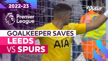 Aksi Penyelamatan Kiper | Leeds vs Spurs | Premier League 2022/23