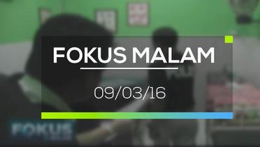 Fokus Malam - 09/03/16
