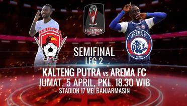 LEG 2 SEMIFINAL PIALA PRESIDEN 2019! Kalteng Putra vs Arema FC - 5 April 2019