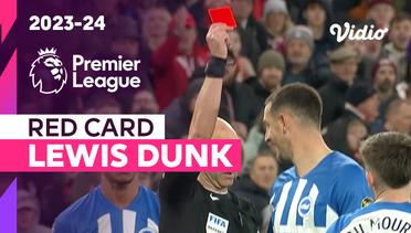 Kartu Merah: Lewis Dunk (Brighton) | Nottingham Forest vs Brighton | Premier League 2023/24