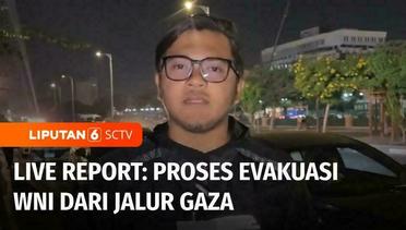 Live Report: Proses Evakuasi Warga Negara Indonesia dari Jalur Gaza ke Kairo | Liputan 6