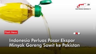 Buka Keran Ekspor Minyak Goreng, Indonesia Incar Pasar Pakistan | Flash News
