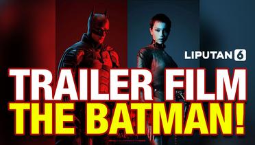 Aksi Bruce Wayne dan Catwoman di Trailer The Batman