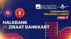 Full Match | Final 3: Halkbank vs Ziraat Bankkart  | Men's Turkish League