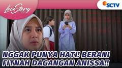 Ya Ampun Kok Tega! Memfitnah Dagangan Anisa | Love Story The Series - Episode 860