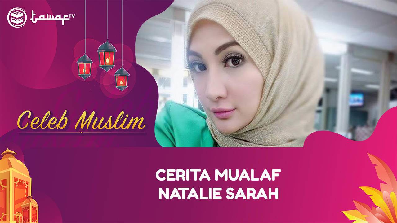 Cerita Menyentuh Natalie Sarah Saat Putuskan Mualaf, Bermimpi Baca